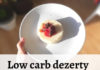 Low carb dezerty - tipy, recepty, ale i mé zkušenosti