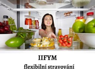 IIFYM flexibilní stravování - jeho výhody, ale i nevýhody.